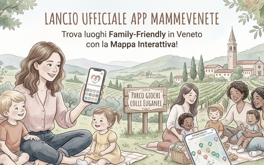 NASCE MAMMEVENETE.COM LA NUOVA WEB APP CON MAPPA INTERATTIVA PER LE FAMIGLIE